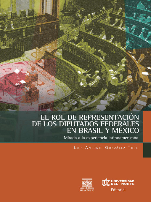 Title details for El rol de representación de los diputados federales en Brasil y México by Luis Antonio González Tule - Wait list